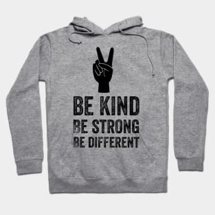 Be kind, be strong, be different Hoodie